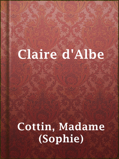 Title details for Claire d'Albe by Madame (Sophie) Cottin - Available